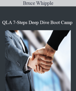 Bruce Whipple - QLA 7-Steps Deep Dive Boot Camp