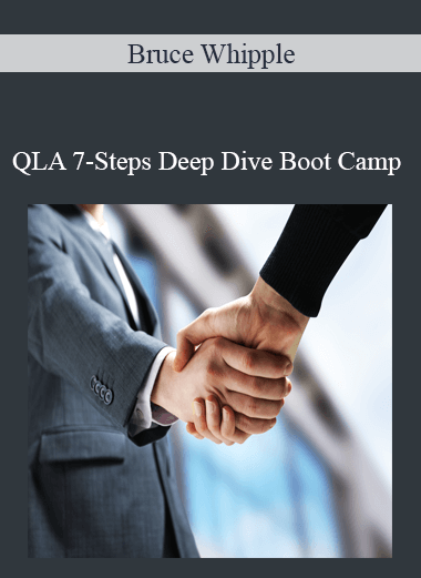 Bruce Whipple - QLA 7-Steps Deep Dive Boot Camp