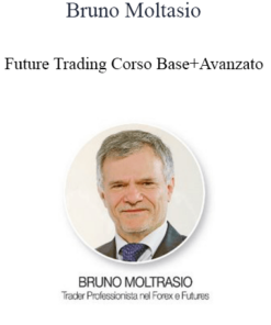Bruno Moltasio - Future Trading Corso Base+Avanzato