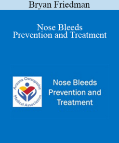Bryan Friedman - Nose Bleeds - Prevention and Treatment