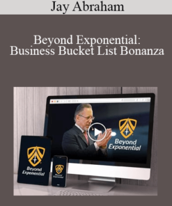 Jay Abraham – Beyond Exponential: Business Bucket List Bonanza