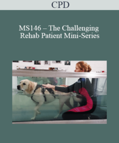 CPD - MS146 – The Challenging Rehab Patient Mini-Series