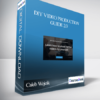 Caleb Wojcik – DIY Video Production Guide 2.0