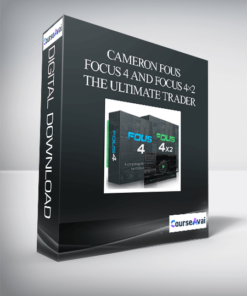 Cameron Fous - Focus 4 and Focus 4×2 The Ultimate Trader