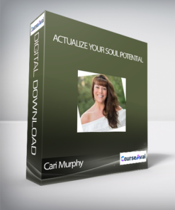 Cari Murphy - Actualize YOUR Soul Potential