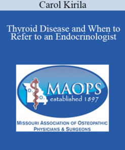 Carol Kirila - Thyroid Disease and When to Refer to an Endocrinologist