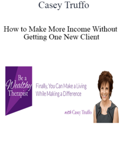 Casey Truffo - How to Make More Income Without Getting One New Client: The CEO Core Competencies