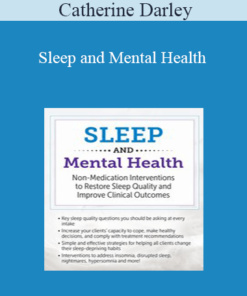 Catherine Darley - Sleep and Mental Health: Non-Medication Interventions to Restore Sleep Quality and Improve Clinical Outcomes