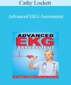 Cathy Lockett - Advanced EKG Assessment