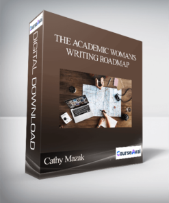 Cathy Mazak -The Academic Woman's Writing Roadmap
