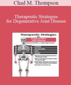 Chad M. Thompson - Therapeutic Strategies for Degenerative Joint Disease: Overcoming Pain and Improving Function