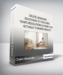 Chaim Alexander - Delete Unknown Blockages To Your New Year's Resolutions