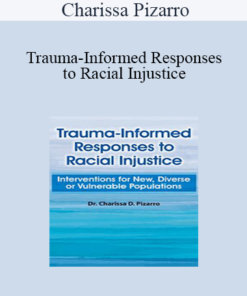 Charissa Pizarro - Trauma-Informed Responses to Racial Injustice: Interventions for New