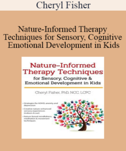 Cheryl Fisher - Nature-Informed Therapy Techniques for Sensory