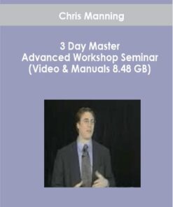 Chris Manning – 3 Day Master Advanced Workshop Seminar (Video & Manuals 8.48 GB)