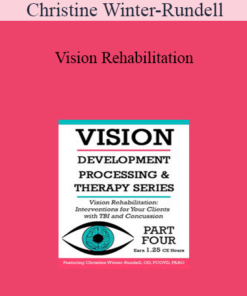 Christine Winter-Rundell - Vision Rehabilitation: Interventions for Your Clients with TBI and Concussion