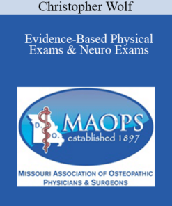 Christopher Wolf - Evidence-Based Physical Exams & Neuro Exams