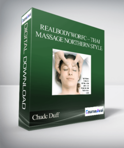 Chudc Duff – RealBodyWorfc – Thai Massage Northern Style