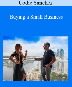 Codie Sanchez – Buying a Small Business