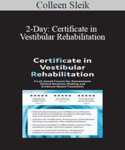 Colleen Sleik - 2-Day: Certificate in Vestibular Rehabilitation: A Lab-Based Course for Assessment