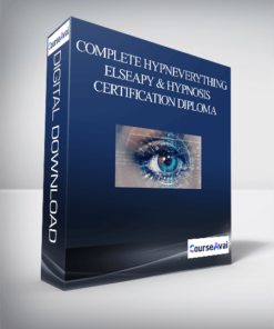 Complete HypnEverything Elseapy & Hypnosis Certification Diploma