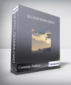Connirae Andreas – Six Step Reframing