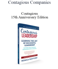 Contagious Companies - Contagious Leadership – 15th Anniversary Edition