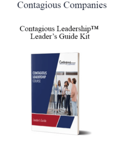 Contagious Companies - Contagious Leadership™ Leader’s Guide Kit
