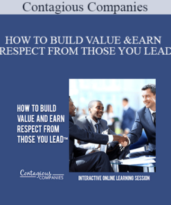 Contagious Companies - HOW TO BUILD VALUE AND EARN RESPECT FROM THOSE YOU LEAD