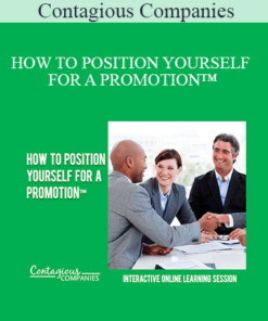 Contagious Companies - HOW TO POSITION YOURSELF FOR A PROMOTION™