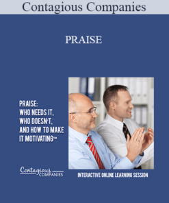 Contagious Companies - PRAISE: WHO NEEDS IT