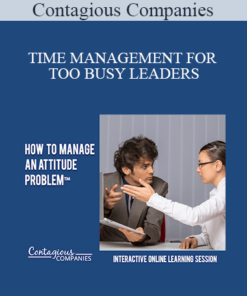 Contagious Companies - TIME MANAGEMENT FOR TOO BUSY LEADERS