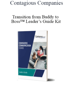 Contagious Companies - Transition from Buddy to Boss™ Leader’s Guide Kit