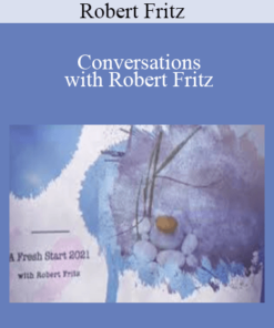 Robert Fritz - Conversations