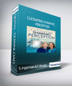 Cultivating Shamanic Perception with Sandra Ingerman & Evelyn Rysdyk