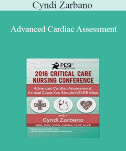 Cyndi Zarbano - Advanced Cardiac Assessment: Critical Clues You Should NEVER Miss