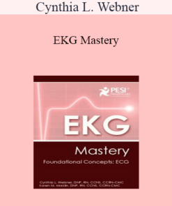 Cynthia L. Webner - EKG Mastery: Foundational Concepts: ECG