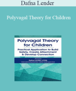 Dafna Lender - Polyvagal Theory for Children: Practical Application to Build Safety