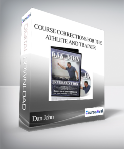 Dan John - Intervention - Course Corrections for the Athlete and Trainer