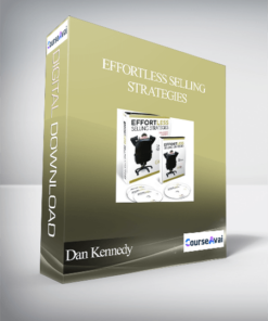 Dan Kennedy - Effortless Selling Strategies