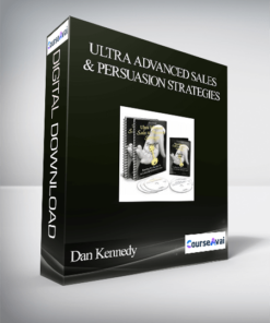 Dan Kennedy – Ultra Advanced Sales & Persuasion Strategies
