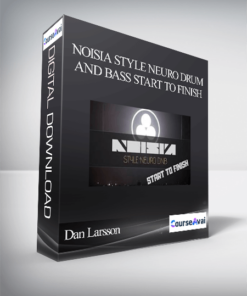 Dan Larsson - Noisia Style Neuro Drum and Bass Start to Finish