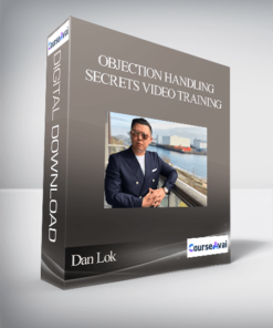 Dan Lok - Objection Handling Secrets Video Training