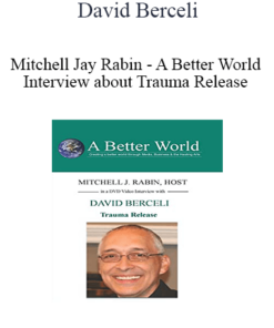 David Berceli & Mitchell Jay Rabin - A Better World Interview about Trauma Release