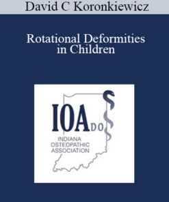 David C Koronkiewicz - Rotational Deformities in Children