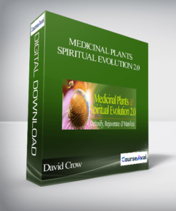 David Crow - Medicinal Plants & Spiritual Evolution 2.0