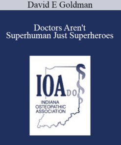 David E Goldman - Doctors Aren't Superhuman Just Superheroes