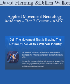 David Fleming & Dillon Walker - Applied Movement Neurology Academy - Tier 2 Course - AMN - Holistic Health Coach Certification