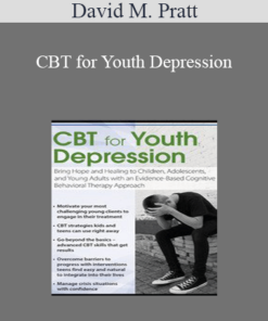 David M. Pratt - CBT for Youth Depression: Bring Hope and Healing to Children