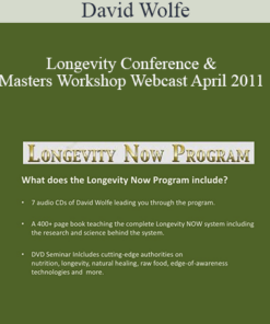 David Wolfe - Longevity Conference & Masters Workshop Webcast April 2011